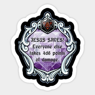 Amulet Jesus Saves! Everyone Else Takes 4d6 Points of Damage. Sticker